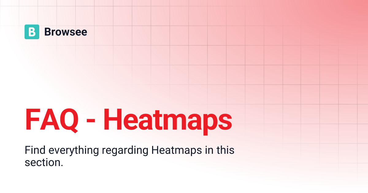 FAQ - Heatmaps | Browsee